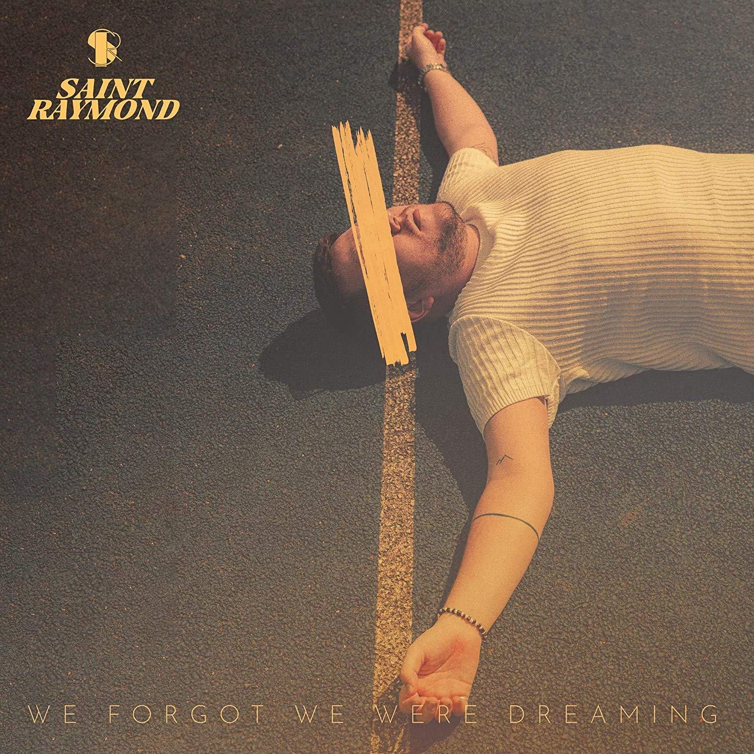 We Forgot We Were Dreaming / Saint Raymond