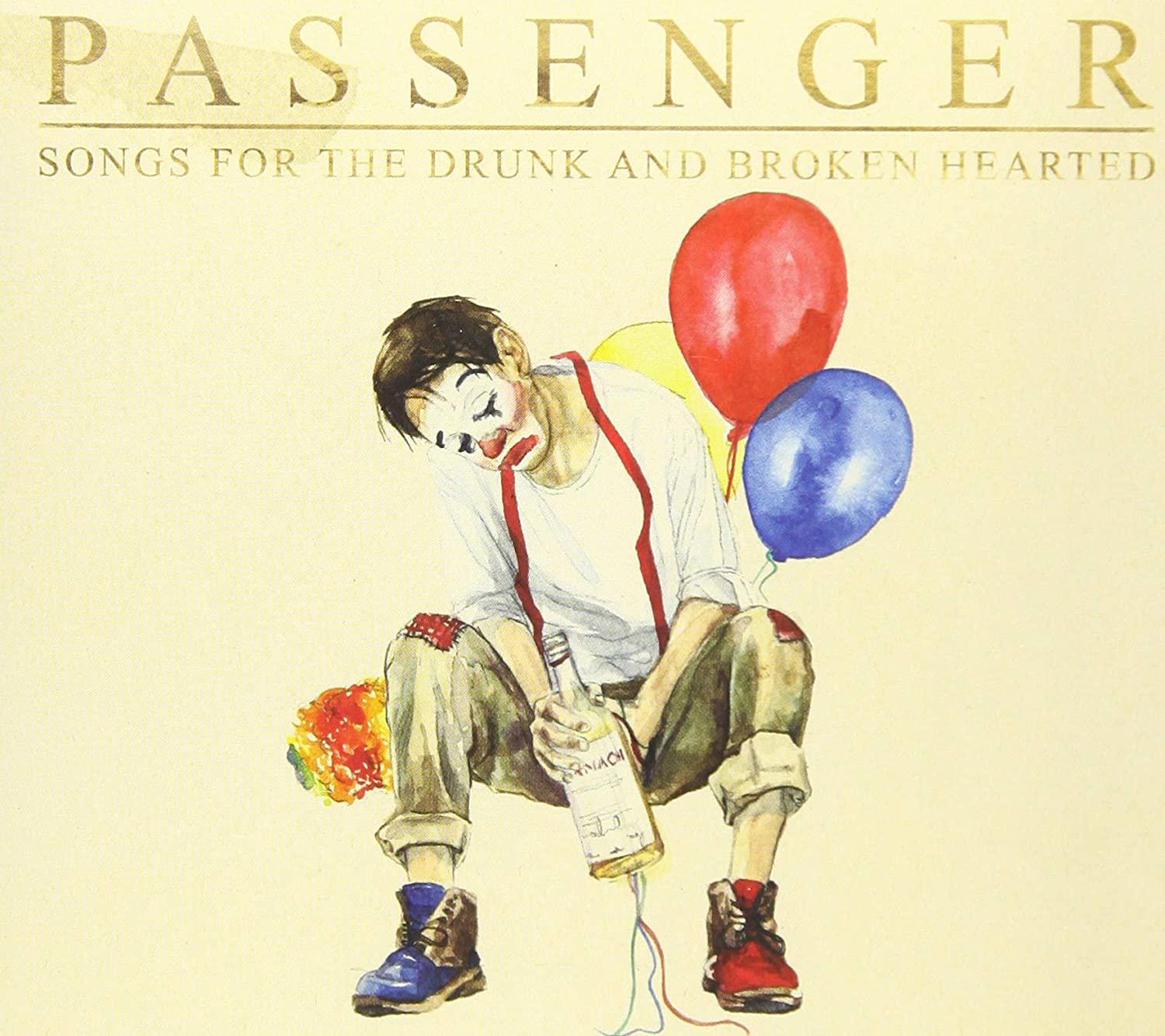 Songs for the Drunk and Broken Hearted / Passenger