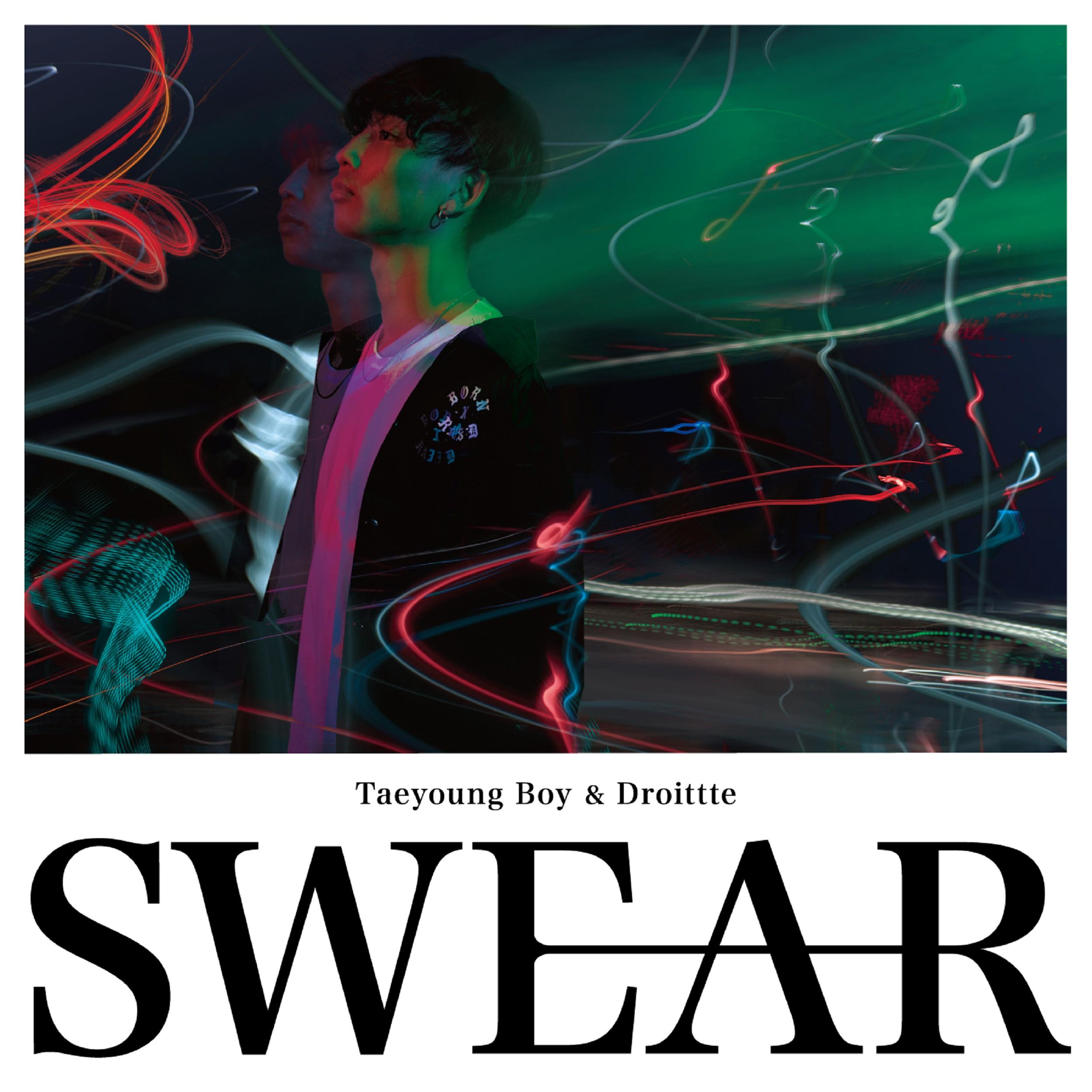 SWEAR / Taeyoung Boy × Droittte