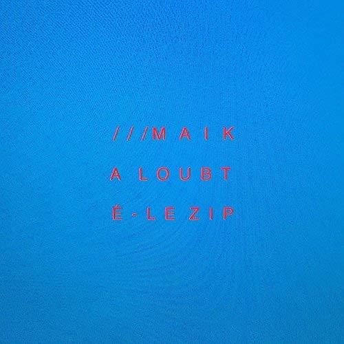 Le Zip / Maika Loubte