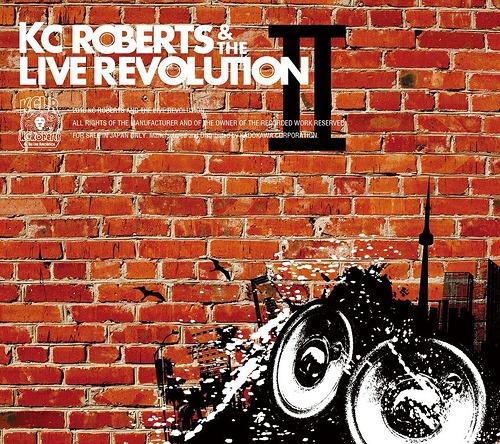 KC Roberts & the Live Revolution Ⅱ / KC Roberts & the Live Revolution