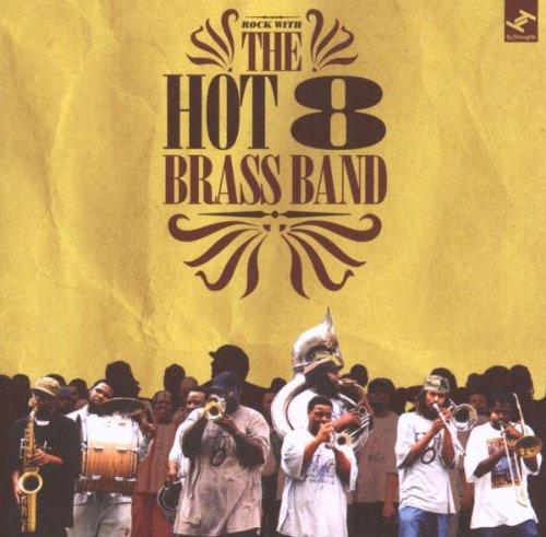 Rock With The Hot8 / Hot 8 Brass Band