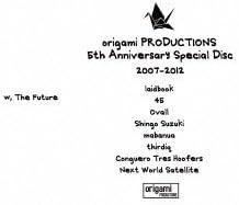 origami PRODUCTIONS 5th Anniversary Special Disc 2007-2012 / V.A